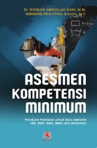 Asesmen kompetensi minimum : panduan panilaian untuk guru sekolah (SD, SMP, SMA, SMK) dan Madrasah