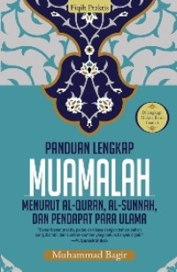 Fiqih praktis panduan lengkap muamalh : menurut Al - Quran , Al - Sunnah dan pendapat para ulama