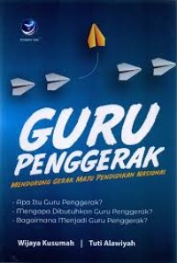 Guru poenggerak : mendorong gerak maju pendidikan nasional