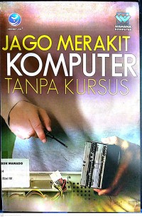 Jago merakit komputer tanpa kursus