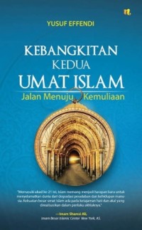 Kebangkitan kedua umat islam : jalan menuju kemuliaan