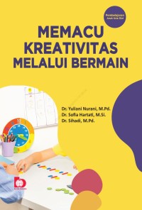 Memacu kretivitas melalui bermain : pembelajaran anak usia dini