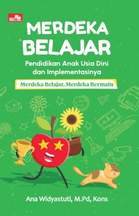 Merdeka belajar pendidikan anak usia dini & implementasinya merdeka belajar, merdeka bermain