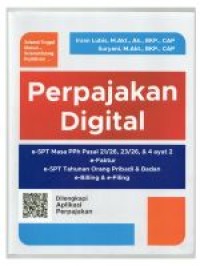 Perpajakan digital ; e-SPT masa PPh pasal 21/26, 23/26, & 4 ayat 2  e-faktur ; e-SPT tahunan orang pribadi & badan e-billing & e-filling