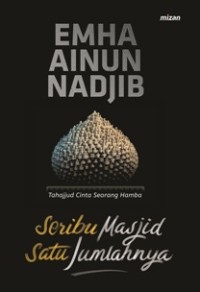 Seribu masjid satu jumlahnya : tahajjud cinta seorang hamba