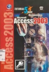 Tutorial 5 hari menggunakan microsoft access 2003